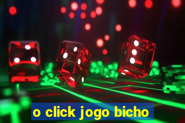 o click jogo bicho